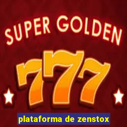 plataforma de zenstox